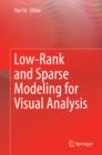 Low-Rank and Sparse Modeling for Visual Analysis - eBook