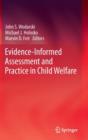 Evidence-Informed Assessment and Practice in Child Welfare - Book