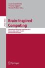 Brain-Inspired Computing : International Workshop, BrainComp 2013, Cetraro, Italy, July 8-11, 2013, Revised Selected Papers - Book