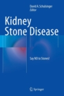 Kidney Stone Disease : Say No to Stones! - Book