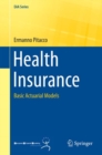 Health Insurance : Basic Actuarial Models - Book
