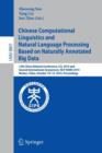 Chinese Computational Linguistics and Natural Language Processing Based on Naturally Annotated Big Data : 13th China National Conference, CCL 2014, and First International Symposium, NLP-NABD 2014, Wu - Book
