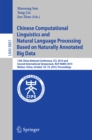 Chinese Computational Linguistics and Natural Language Processing Based on Naturally Annotated Big Data : 13th China National Conference, CCL 2014, and First International Symposium, NLP-NABD 2014, Wu - eBook