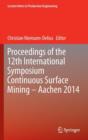 Proceedings of the 12th International Symposium Continuous Surface Mining - AACHEN 2014 - Book