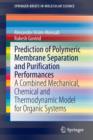 Prediction of Polymeric Membrane Separation and Purification Performances : A Combined Mechanical, Chemical and Thermodynamic Model for Organic Systems - Book