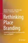 Rethinking Place Branding : Comprehensive Brand Development for Cities and Regions - eBook