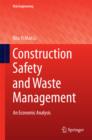 Construction Safety and Waste Management : An Economic Analysis - eBook