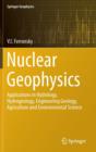 Nuclear Geophysics : Applications in Hydrology, Hydrogeology, Engineering Geology, Agriculture and Environmental Science - Book