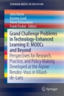 Grand Challenge Problems in Technology-Enhanced Learning II: MOOCs and Beyond : Perspectives for Research, Practice, and Policy Making Developed at the Alpine Rendez-Vous in Villard-de-Lans - Book