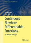 Continuous Nowhere Differentiable Functions : The Monsters of Analysis - Book