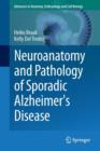 Neuroanatomy and Pathology of Sporadic Alzheimer's Disease - Book