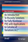 An Introduction To Viscosity Solutions for Fully Nonlinear PDE with Applications to Calculus of Variations in L - Book