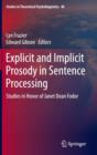 Explicit and Implicit Prosody in Sentence Processing : Studies in Honor of Janet Dean Fodor - Book