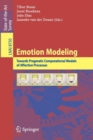 Emotion Modeling : Towards Pragmatic Computational Models of Affective Processes - Book