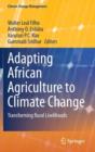 Adapting African Agriculture to Climate Change : Transforming Rural Livelihoods - Book