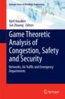 Game Theoretic Analysis of Congestion, Safety and Security : Networks, Air Traffic and Emergency Departments - eBook