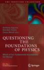 Questioning the Foundations of Physics : Which of Our Fundamental Assumptions Are Wrong? - Book