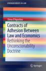 Contracts of Adhesion Between Law and Economics : Rethinking the Unconscionability Doctrine - eBook