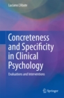 Concreteness and Specificity in Clinical Psychology : Evaluations and Interventions - eBook