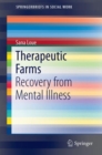 Therapeutic Farms : Recovery from Mental Illness - Book