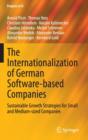 The Internationalization of German Software-Based Companies : Sustainable Growth Strategies for Small and Medium-Sized Companies - Book