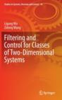 Filtering and Control for Classes of Two-Dimensional Systems - Book