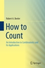 How to Count : An Introduction to Combinatorics and Its Applications - eBook