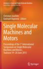 Single Molecular Machines and Motors : Proceedings of the 1st International Symposium on Single Molecular Machines and Motors, Toulouse 19-20 June 2013 - Book