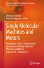 Single Molecular Machines and Motors : Proceedings of the 1st International Symposium on Single Molecular Machines and Motors, Toulouse 19-20 June 2013 - eBook