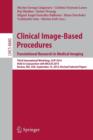 Clinical Image-Based Procedures. Translational Research in Medical Imaging : Third International Workshop, CLIP 2014, Held in Conjunction with MICCAI 2014, Boston, MA, USA, September 14, 2014, Revised - Book