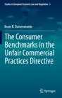 The Consumer Benchmarks in the Unfair Commercial Practices Directive - Book