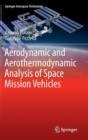 Aerodynamic and Aerothermodynamic Analysis of Space Mission Vehicles - Book