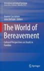 The World of Bereavement : Cultural Perspectives on Death in Families - Book