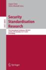 Security Standardisation Research : First International Conference, SSR 2014, London, UK, December 16-17, 2014. Proceedings - Book