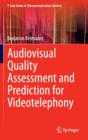 Audiovisual Quality Assessment and Prediction for Videotelephony - Book