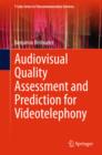 Audiovisual Quality Assessment and Prediction for Videotelephony - eBook