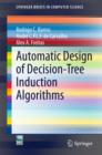 Automatic Design of Decision-Tree Induction Algorithms - eBook