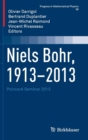 Niels Bohr, 1913-2013 : Poincare Seminar 2013 - Book