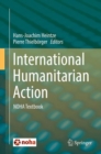 International Humanitarian Action : NOHA Textbook - Book