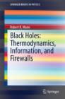 Black Holes: Thermodynamics, Information, and Firewalls - eBook