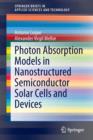 Photon Absorption Models in Nanostructured Semiconductor Solar Cells and Devices - Book