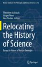 Relocating the History of Science : Essays in Honor of Kostas Gavroglu - Book