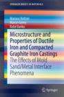Microstructure and Properties of Ductile Iron and Compacted Graphite Iron Castings : The Effects of Mold Sand/Metal Interface Phenomena - Book