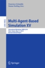 Multi-Agent-Based Simulation XV : International Workshop, MABS 2014, Paris, France, May 5-6, 2014, Revised Selected Papers - eBook