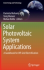 Solar Photovoltaic System Applications : A Guidebook for off-Grid Electrification - Book