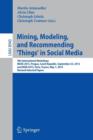 Mining, Modeling, and Recommending 'Things' in Social Media : 4th International Workshops, MUSE 2013, Prague, Czech Republic, September 23, 2013, and MSM 2013, Paris, France, May 1, 2013, Revised Sele - Book