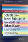 Soluble Bio-based Substances Isolated From Urban Wastes : Environmental Applications - eBook
