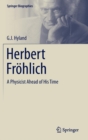 Herbert Frohlich : A Physicist Ahead of His Time - Book