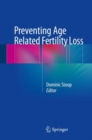 Preventing Age Related Fertility Loss - Book