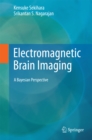 Electromagnetic Brain Imaging : A Bayesian Perspective - eBook